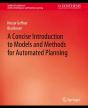A Concise Introduction To Models And Methods For Automated Planning - Preview