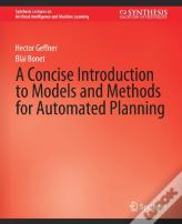 A Concise Introduction To Models And Methods For Automated Planning