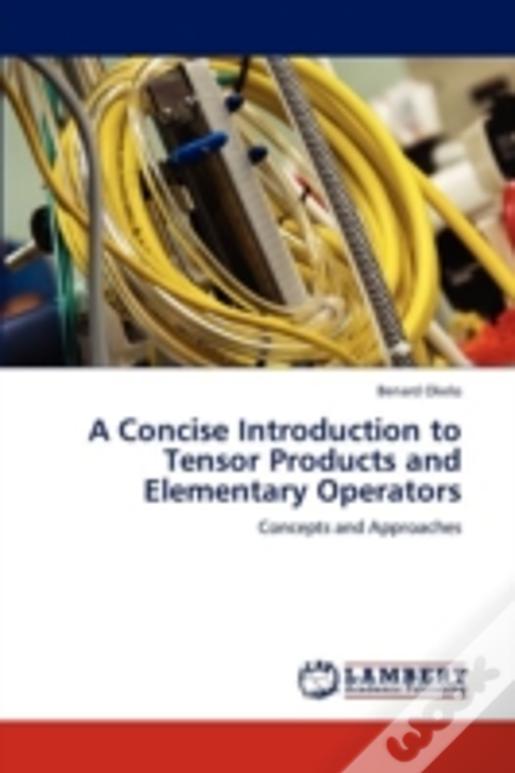 A Concise Introduction To Tensor Products And Elementary Operators