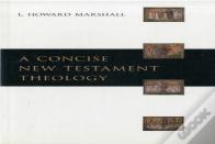 A Concise New Testament Theology