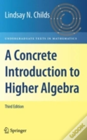 A Concrete Introduction To Higher Algebra