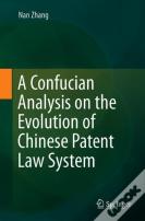 A Confucian Analysis On The Evolution Of Chinese Patent Law System
