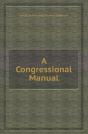 A Congressional Manual - Preview