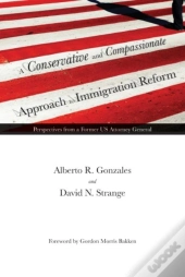 A Conservative And Compassionate Approach To Immigration Reform