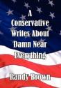 A Conservative Writes About Damn Near Everything - Preview