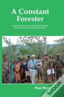 A Constant Forester - A Journey Discovering And Using The Positive Interaction Between People And Forests