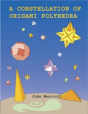 A Constellation Of Origami Polyhedra - Preview