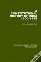 A Constitutional History Of India, 1600-1935