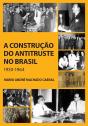 A Construção Do Antitruste No Brasil - Preview