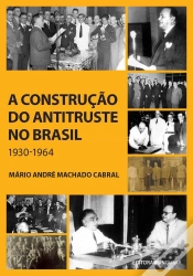 Capa do artigo A Construção Do Antitruste No Brasil