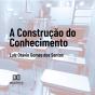 A Construção Do Conhecimento - Preview
