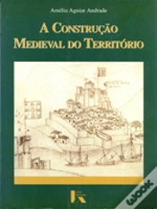 Capa do artigo A Construção Medieval do Território