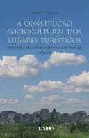 A Construção Sociocultural dos Lugares Turísticos