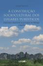 A Construção Sociocultural dos Lugares Turísticos - Preview