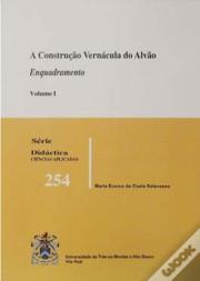 A Construção Vernácula do Alvão - Volume I