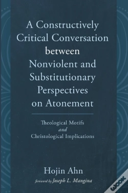 Capa do artigo A Constructively Critical Conversation Between Nonviolent And Substitutionary Perspectives On Atonement