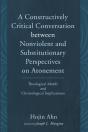 A Constructively Critical Conversation Between Nonviolent And Substitutionary Perspectives On Atonement - Preview