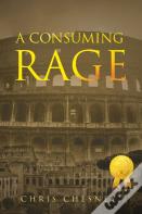 A Consuming Rage