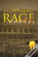 A Consuming Rage