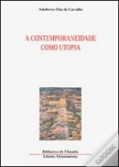 A Contemporaneidade Como Utopia