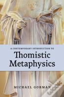 A Contemporary Introduction To Thomistic Metaphysics