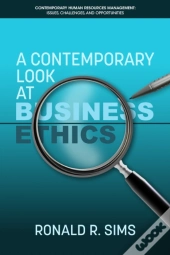 A Contemporary Look At Business Ethics