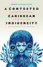 A Contested Caribbean Indigeneity - Preview