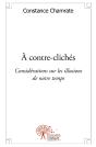 À Contre-Clichés ; Considérations Sur Les Illusions De Notre Temps - Preview