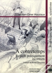 A Contretemps Regards Incorrects Sur Notre Temps