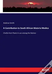 A Contribution To South African Materia Medica