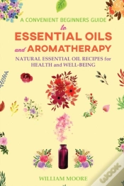 Capa do artigo A Convenient Beginners Guide To Essential Oils And Aromatherapy
