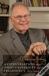 A Conversation About Ohio University And The Presidency, 1975â€“1994