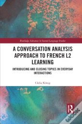A Conversation Analysis Approach To French L2 Learning