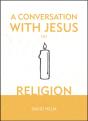 A Conversation With Jesus... On Religion - Preview