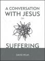 A Conversation With Jesus... On Suffering - Preview