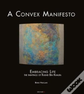 A Convex Manifesto - The Paintings Of Rashid Bin Khalifa