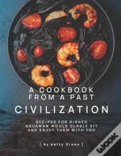 A Cookbook From A Past Civilization
