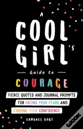 A Cool Girl'S Guide To Courage