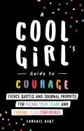 A Cool Girl'S Guide To Courage