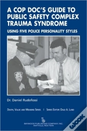 A Cop Doc'S Guide To Public Safety Complex Trauma Syndrome