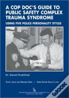 A Cop Doc'S Guide To Public Safety Complex Trauma Syndrome
