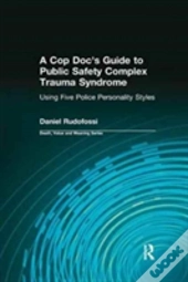 A Cop Doc'S Guide To Public Safety Complex Trauma Syndrome