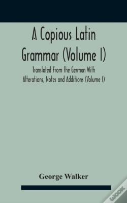 Capa do artigo A Copious Latin Grammar  Volume I  Trans