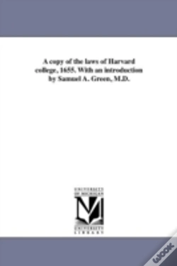 Capa do artigo A Copy Of The Laws Of Harvard College, 1655. With An Introduction By Samuel A. Green, M.D.
