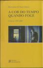 A Cor do Tempo Quando Foge - Preview