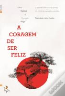 A Coragem de Ser Feliz