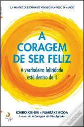 A Coragem de Ser Feliz