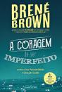 A Coragem De Ser Imperfeito - Preview