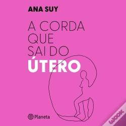 Capa do artigo A Corda Que Sai Do Útero