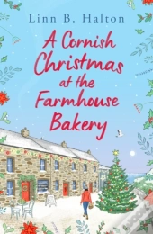 A Cornish Christmas At The Farmhouse Bakery